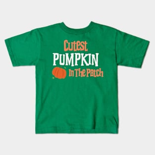 Cutest Pumpkin In The Patch Kids T-Shirt